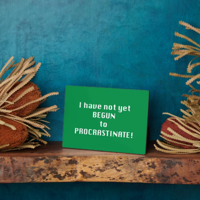 Plaque Photo I have not yet begun to procrastinate (Côté)