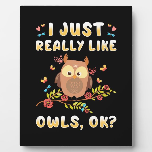 Plaque Photo I Just Really Like Owls Ok (Devant)