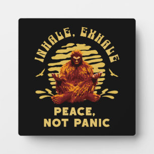 Plaque Photo Inhale, Exhale Peace, Not Panic Bigfoot Meditation