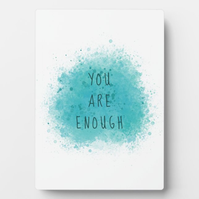 Plaque Photo Inspiring You Are Enough Simple Affirmation Quote (Devant)
