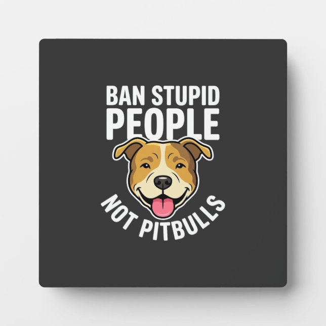Plaque Photo Interdire les gens stupides pas Pitbulls Chien (Devant)