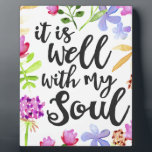 Plaque Photo It Is Well With My Soul<br><div class="desc">Modern hand-lettered style typography design with words,  "It is Well with my soul" words from the well-known hymn. Type is surrounded by colorful watercolor flower border on all sides.</div>