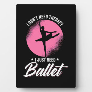Plaque Photo J'Ai Juste Besoin De Danse De Ballet