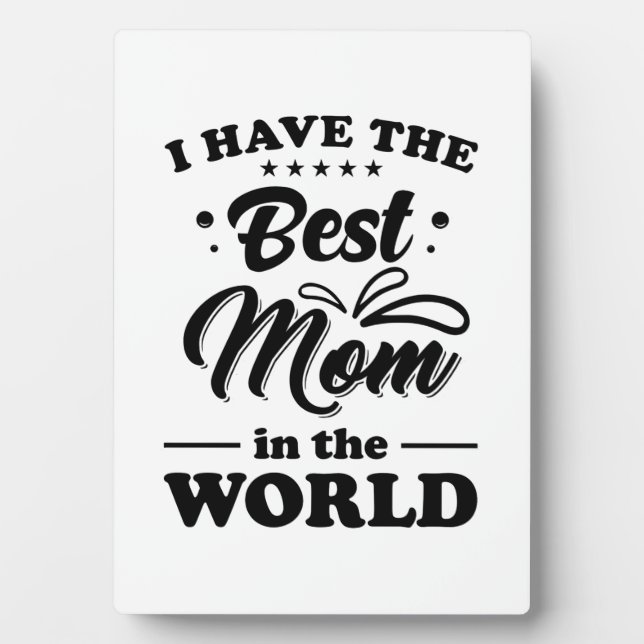 Plaque Photo J'Ai La Meilleure Maman Au Monde (Devant)