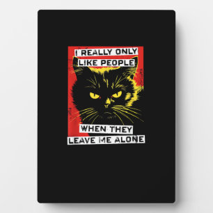 Plaque Photo Je N'Aime Vraiment Que Les Gens Quand Ils Me Laiss