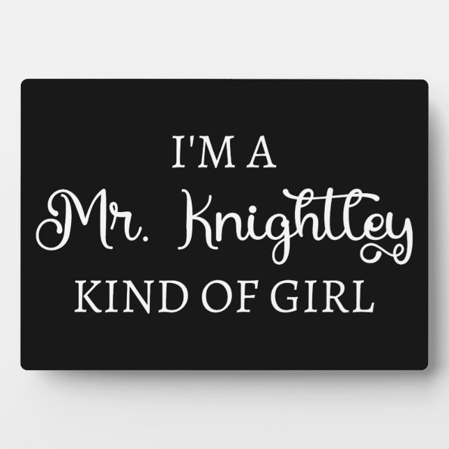 Plaque Photo Je suis une fille façon Mr. Knightley (Devant)