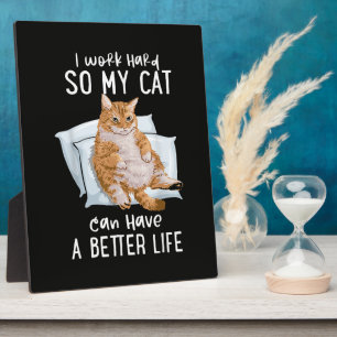 Plaque Photo Je Travaille Dur Pour Que Mon Chat Ait Une Meilleu