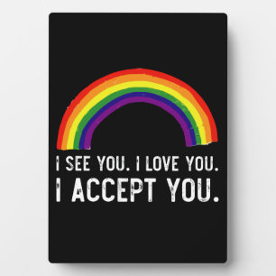 Plaque Photo Je vois je t'aime je t'accepte Gay Pride LGBT T-Sh