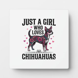 Plaque Photo Juste une fille qui aime les Chihuahuas Design de 