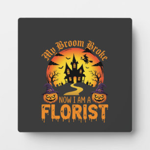 Plaque Photo La Fleuriste Sorcière D'Halloween Mon Balai Est Ca