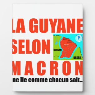 Plaque Photo La Guyane selon Macron est une île