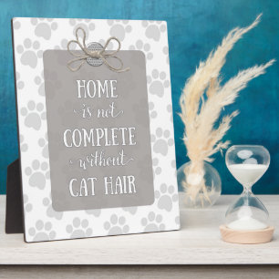 Plaque Photo La maison n'est pas complète sans cheveux de chat