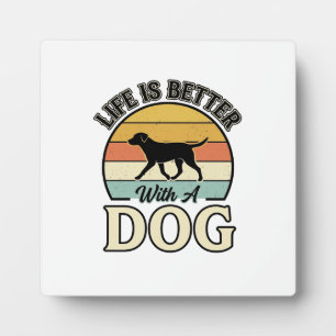 Plaque Photo La vie est meilleure avec un chien vintage shirt d