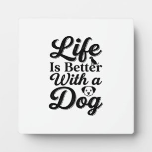 Plaque Photo La vie est meilleure avec un chien vintage t-shirt