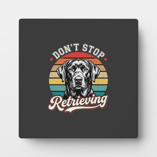 Plaque Photo Labrador n'arrête pas de récupérer un chien rétro (Devant)