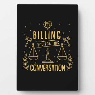 Plaque Photo L'Avocat Vous Facture Pour Cette Conversation