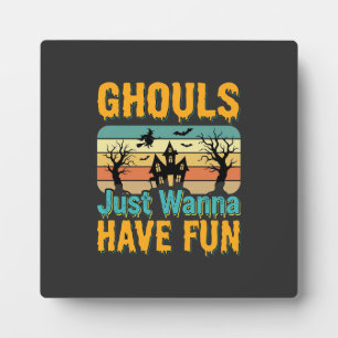 Plaque Photo Les goules veulent juste s'amuser Design Halloween