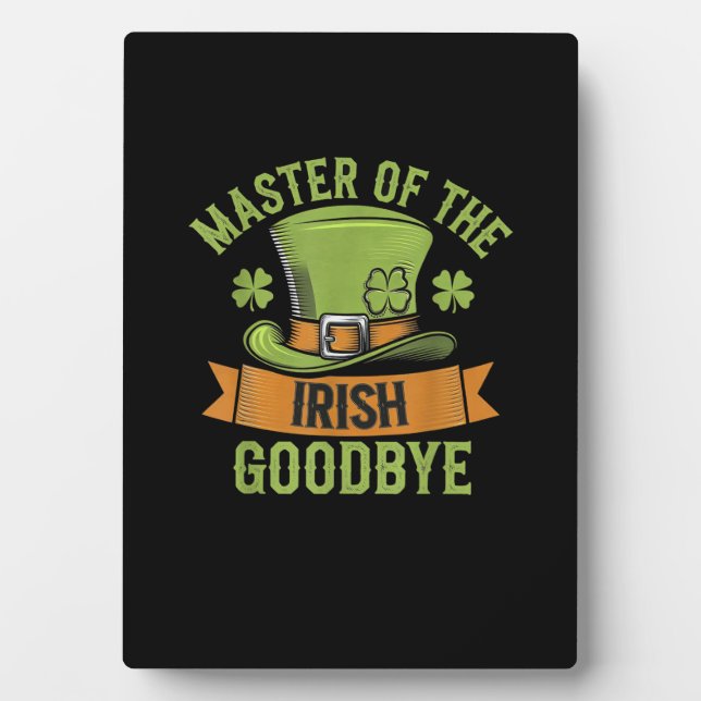 Plaque Photo Master Of Irish Goodbye St Patrick's Day T-Shi (Devant)