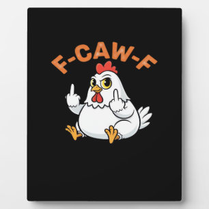 Plaque Photo Mème drôle F-Caw-F Poulet