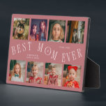 Plaque Photo Modern 8 Photo Collage Best Mom Ever Pink<br><div class="desc">Modern and minimal mother's day photo keepsake plaque featuring 8 photos with a curvy typography text that says "best mom ever." The color is pink.</div>