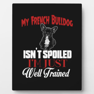 Plaque Photo Mon Bouledogue Français n'est pas gâté