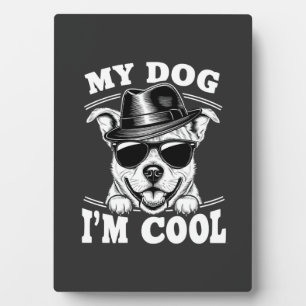 Plaque Photo Mon chien pense que je suis cool