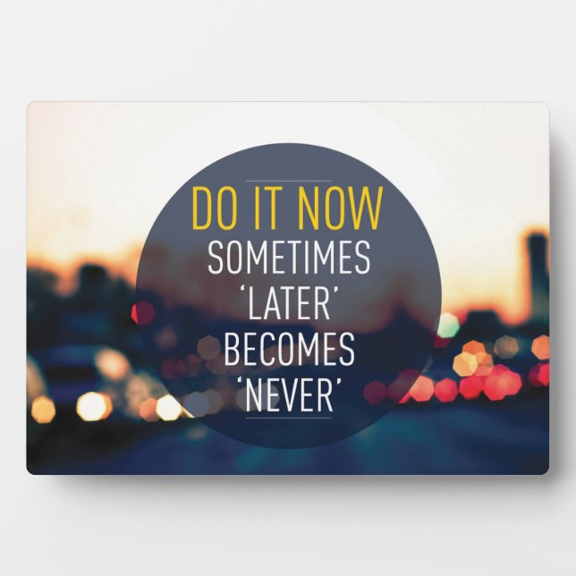 Plaque Photo Motivational Words - Faites-le maintenant. (Devant)