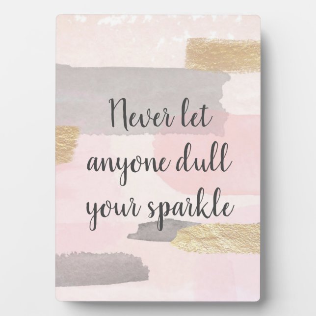 Plaque Photo NEVER LET ANYONE DULL YOUR SPARKLE Quote (Devant)