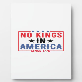 Plaque Photo No Kings In America Since 1776 Patriotic Independe