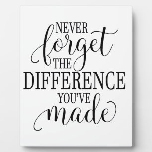 Plaque Photo N'oubliez jamais la différence que vous avez faite