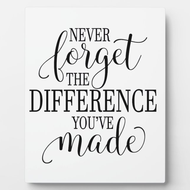 Plaque Photo N'oubliez jamais la différence que vous avez faite (Devant)