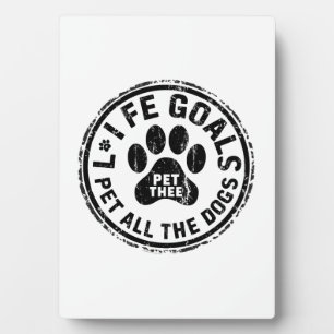 Plaque Photo Objectif de vie Caresser Tous Les Chiens Copie Cop