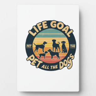 Plaque Photo Objectif de vie caresser tous les chiens Copie Cop