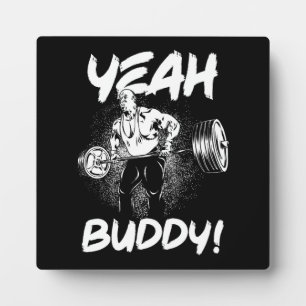 Plaque Photo Ouais Buddy - Drôle Gym entraînement Bodybuilding