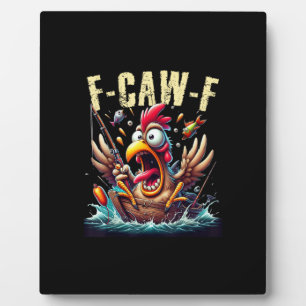 Plaque Photo Pêche F-Caw-F drôle cri de poulet humour