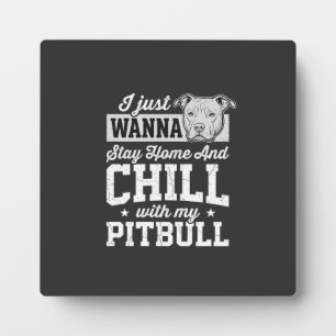 Plaque Photo Pitbull Reste à la Maison et Design Chill