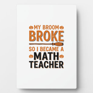 Plaque Photo Prof de maths drôle Halloween Balai cassé Design_1