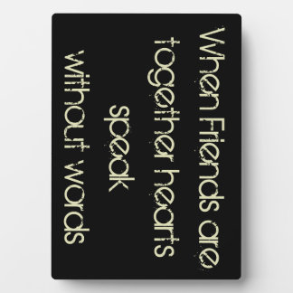 Plaque Photo Quand les amis sont ensemble Coeurs parlent.....Pl