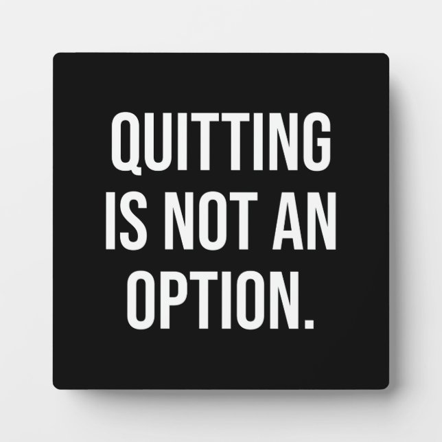 Plaque Photo 'Quitter N'Est Pas Une Option' Motivationnelle Pla (Devant)