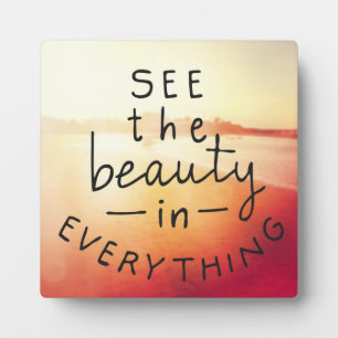 Plaque Photo See The Beauty In Everything