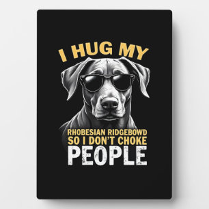 Plaque Photo Serrez Mon Rhodesian Ridgeback Pour Que Je N'étran