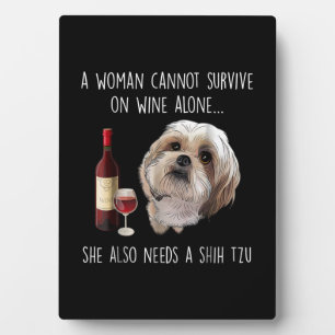 Plaque Photo Shih Tzu A Woman Can't Survive On Wine Alone