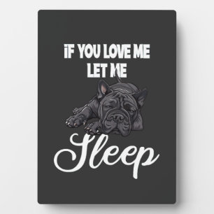 Plaque Photo Si vous m'aimez laissez-moi dormir Humour Bouledog