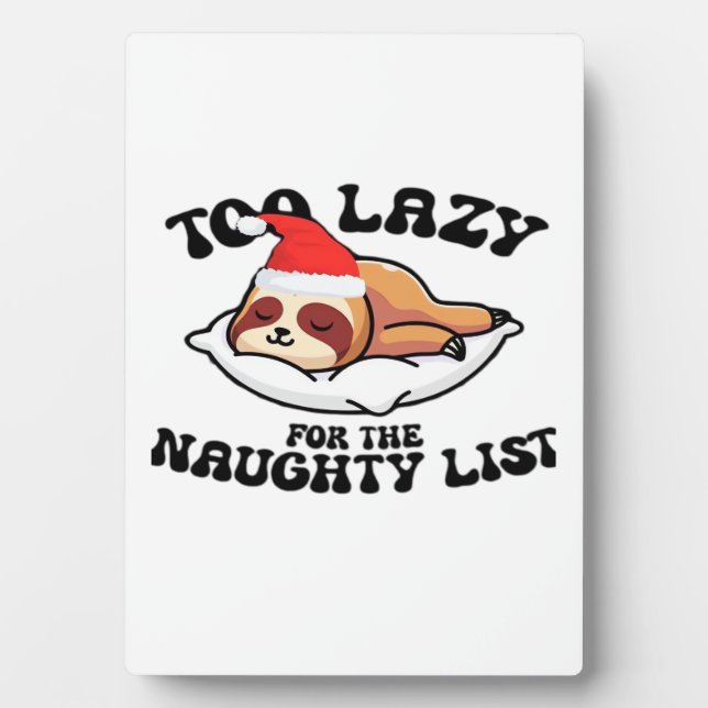 Plaque Photo Sloth Too Lazy For The Naughty List,Funny Christma (Devant)