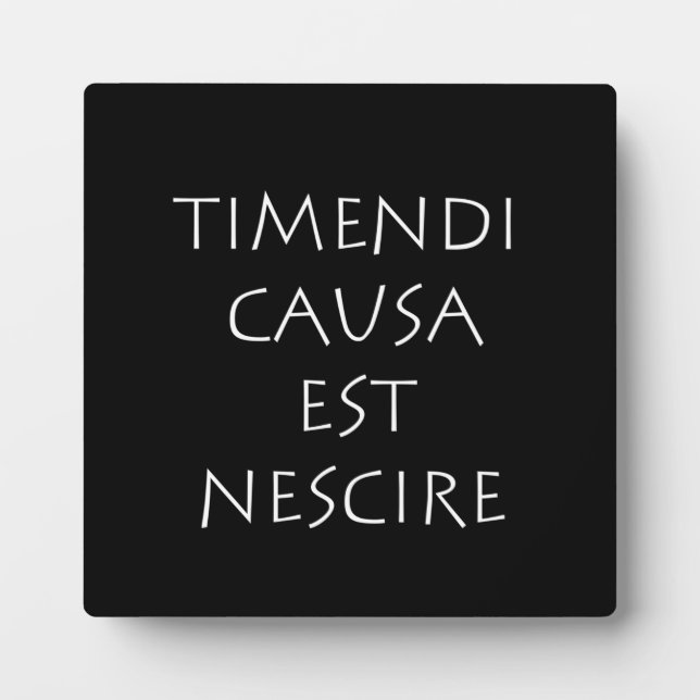 Plaque Photo Timendi causa est nescire (Devant)