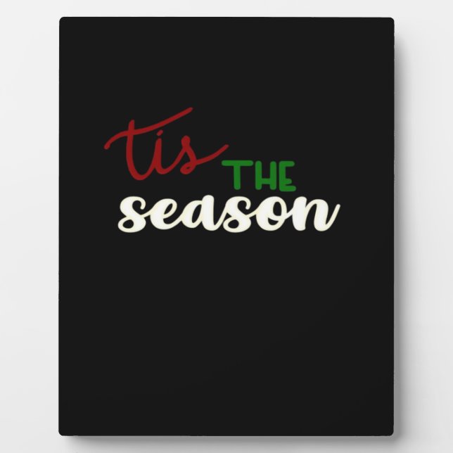 Plaque Photo Tis The Season Classic Funny Quote (Devant)