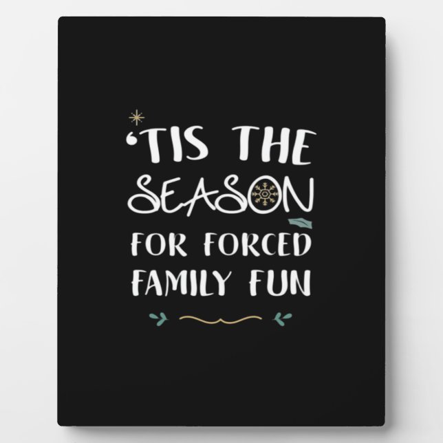 Plaque Photo Tis The Season For Forced Essential Minimal Style (Devant)