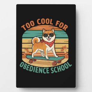 Plaque Photo Trop Cool pour l'obéissance École Dog Skateboard