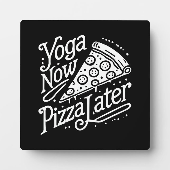 Plaque Photo Yoga Maintenant Pizza Plus Tard - Drôle Fitness (Devant)
