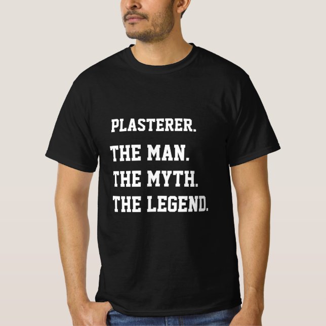 Plasterer L'Homme Le Mythe La Légende T-Shirt (Devant)